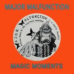 cover: Major Malfunction - Magic Moments