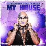 cover: Alan Capetillo|Nina Flowers - My House/The Remixes Vol 1