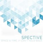 cover: Spective - Space & Time/Can't Hold Back