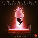 cover: Internet Empire - Imagine: The Remixes