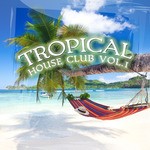 cover: Various - Tropical House Club Vol 1