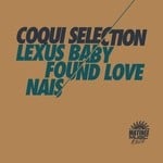 cover: Coqui Selection - Lexus Baby/Found Love/Nais