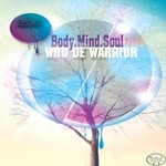 cover: Who De Warrior - Body.Mind.Soul Pt IV