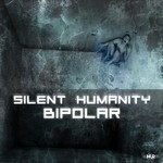 cover: Silent Humanity - Bipolar