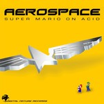 cover: Aerospace - Super Mario On Acid