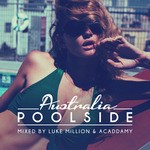 cover: Acaddamy|Luke Million|Various - Poolside Australia 2016