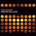 cover: Maxi Dancer - Ring My Bell 2016