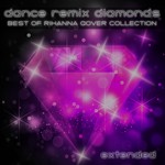 cover: Various - Dance Remix Diamonds Extended/Best Of Rihanna Cover Collection