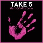 cover: Miss Luna - Take 5: Best Of Miss Luna