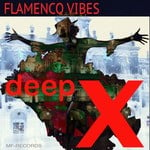 cover: Deep X - Flamenco Vibes