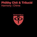 cover: Philthy Chit & Trilucid - Harmony + Chime