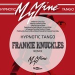 cover: My Mine - Hypnotic Tango - Frankie Knuckles Remix