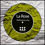 cover: La Rose - Nothing To Lose