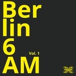 cover: Various - Berlin 6AM Vol 1