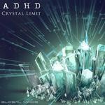 cover: Adhd - Crystal Limit