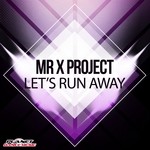 cover: Mr X Project - Let's Run Away