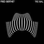 cover: Fred Berthet - Tri Bal