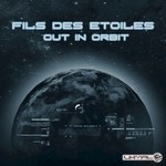 cover: Fils Des Etoiles - Out In Orbit