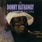 cover: Donny Hathaway - A Donny Hathaway Collection