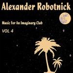 cover: Alexander Robotnick - Music For An Imaginary Club Vol  4