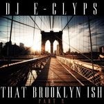 cover: Dj E Clyps - That Brooklyn Ish