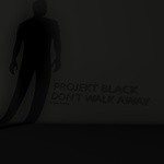 cover: Projekt Black - Don't Walk Away