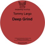 cover: Tommy Largo - Deep Grind