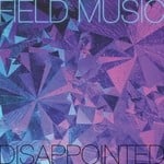 cover: Field Music - Disappointed