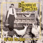 cover: Roadhouse Roosters - In With The Hens