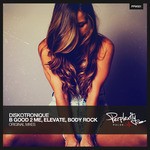 cover: Diskotronique - B Good 2 Me/Elevate/Body Rock