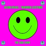 cover: Jason Rivas|Warren Leistung - The Acid Show