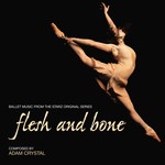 cover: Adam Crystal - Flesh And Bone (Ballet Music From The Starz Original Series)