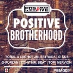 cover: G Furlan|G Xus|Jm Estrada|Lagho|Tony Mr Beat|Toral|Tori Nervion - Positive Brotherhood