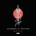 cover: Acaddamy|Kris Kiss - Have It All