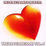 cover: The Lounge Unlimited Orchestra - The Love Dreams Vol 4