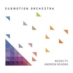 cover: Andrew Ashong|Submotion Orchestra - Needs