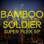 cover: Bamboo Soldier - Super Flex EP