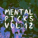 cover: Cicuendez|Denis Skok|Gaetano C|Lanujee|Mr Deka - Mental Picks Vol 12