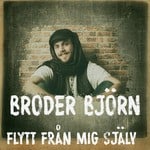 cover: Broder Bjorn - Flytt Fran/Mig Sjaly