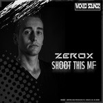 cover: Zerox - Shoot This MF