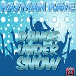 cover: Rayman Rave - Dance Under Snow