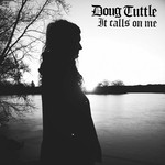 cover: Doug Tuttle - It Calls On Me