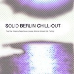 cover: Various - Solid Berlin Chill-Out/Five Star Relaxing Deep House Lounge,Minimal Ambient Dub Techno