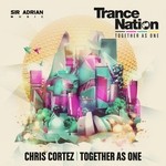 cover: Chris Cortez - Together As One/Trance Nation 2016 Anthem