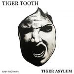 cover: Tiger Tooth - Tiger Asylum