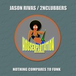 cover: 2nclubbers|Jason Rivas - Nothing Compares To Funk