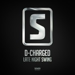 cover: D-charged - Late Night Swing