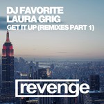 cover: Dj Favorite|Laura Grig - Get It Up/Remixes Part1