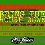 cover: Strange Rollers - Bring The House Down