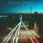 cover: Sasha Lemon - Fear Of Missing Out